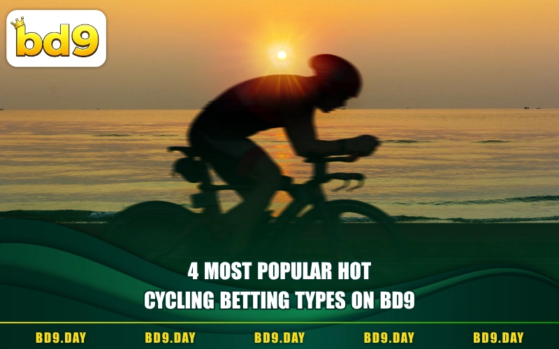 4 MOST POPULAR HOT CYCLING BETTING TYPES ON BD9