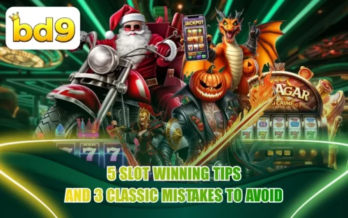 ৫টি Slot Winning Tips এবং ৩টি এড়ানোর মতো ক্লাসিক ভুল