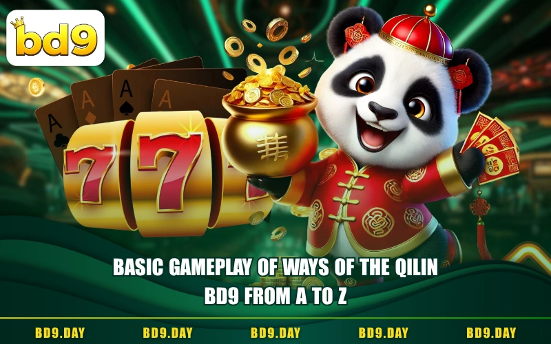 BASIC GAMEPLAY OF WAYS OF THE QILIN BD9 FROM A TO Z