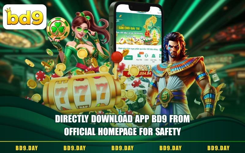 DIRECTLY DOWNLOAD APP BD9 FROM OFFICIAL HOMEPAGE FOR SAFETY