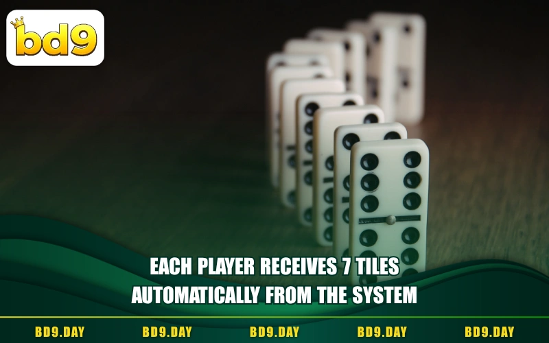 EACH PLAYER RECEIVES 7 TILES AUTOMATICALLY FROM THE SYSTEM