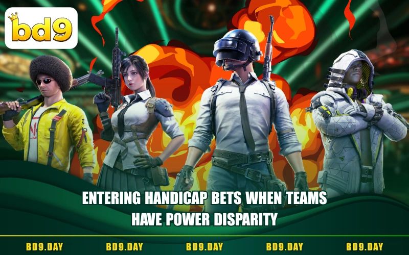 ENTERING HANDICAP BETS WHEN TEAMS HAVE POWER DISPARITY