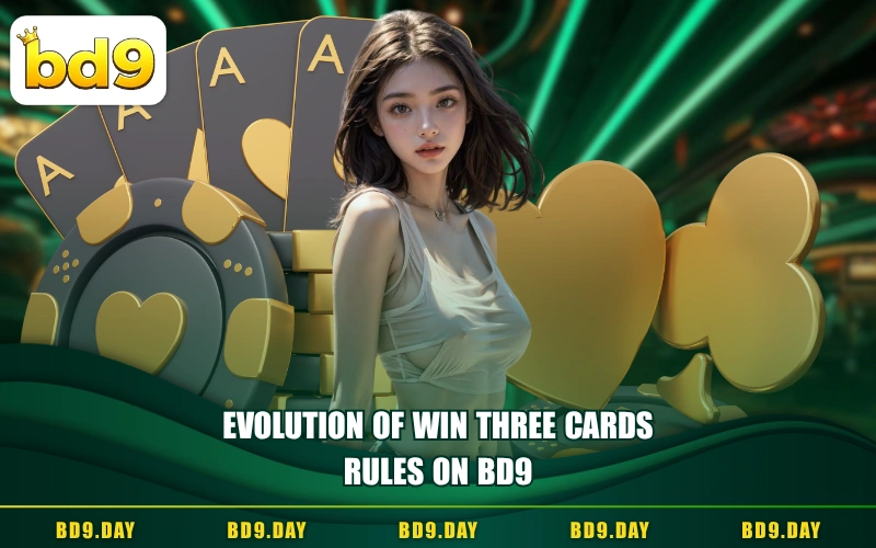 EVOLUTION OF WIN THREE CARDS RULES ON BD9
