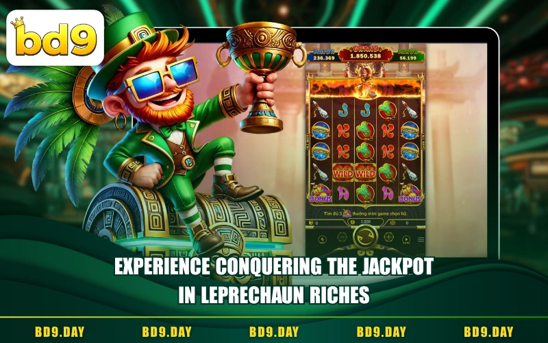 EXPERIENCE CONQUERING THE JACKPOT IN LEPRECHAUN RICHES