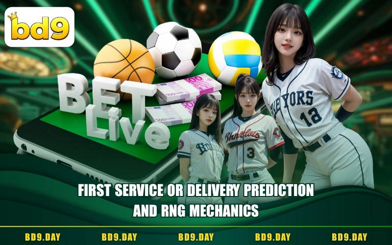First Service or Delivery Prediction and RNG Mechanics