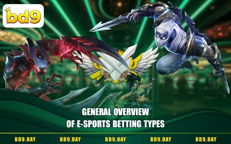GENERAL OVERVIEW OF E-SPORTS BETTING TYPES