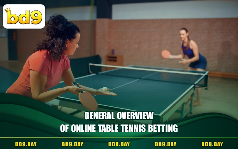 GENERAL OVERVIEW OF ONLINE TABLE TENNIS BETTING