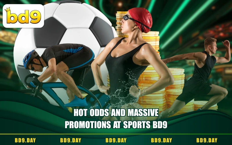 HOT ODDS AND MASSIVE PROMOTIONS AT SPORTS BD9