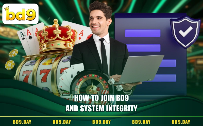 HOW TO JOIN BD9 AND SYSTEM INTEGRITY