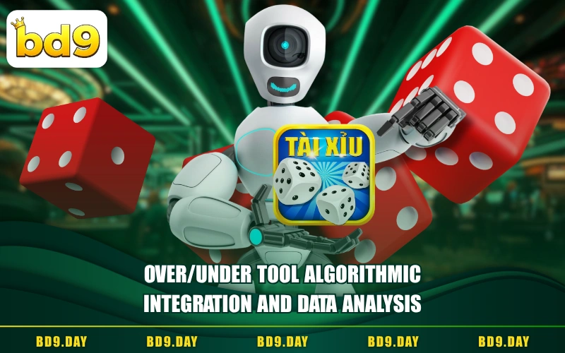 OVER/UNDER TOOL ALGORITHMIC INTEGRATION AND DATA ANALYSIS