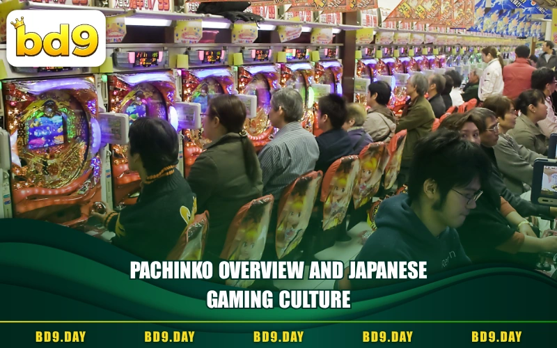 PACHINKO OVERVIEW AND JAPANESE GAMING CULTURE