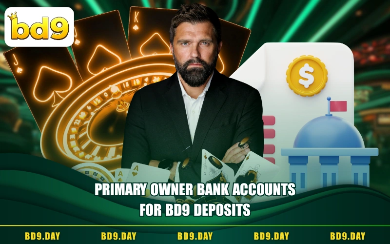PRIMARY OWNER BANK ACCOUNTS FOR BD9 DEPOSITS