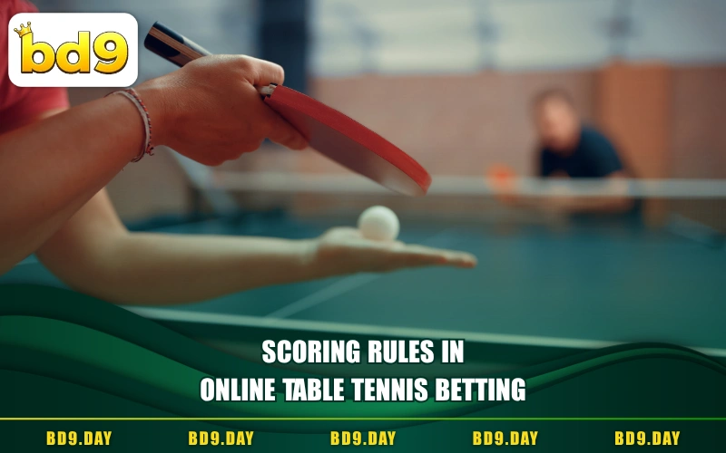 SCORING RULES IN ONLINE TABLE TENNIS BETTING