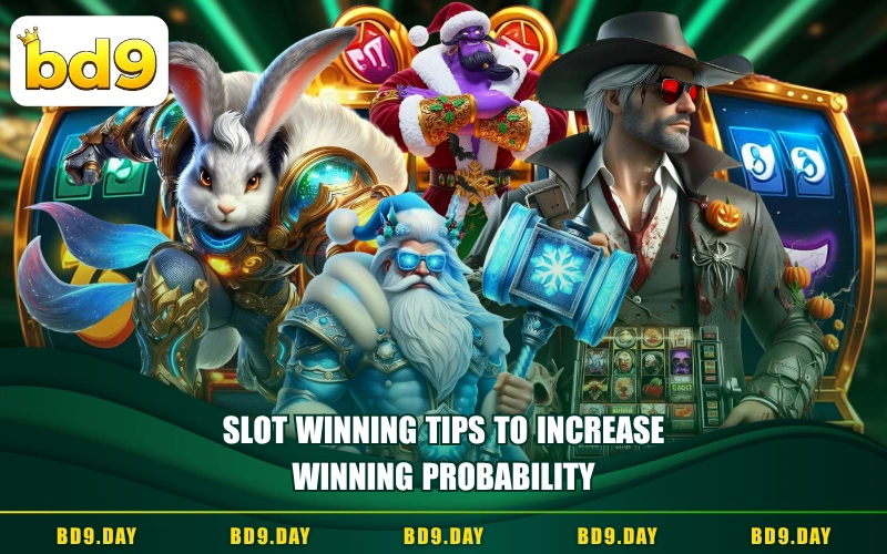 SLOT WINNING TIPS TO INCREASE WINNING PROBABILITY