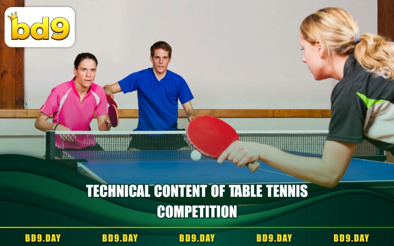 TECHNICAL CONTENT OF TABLE TENNIS COMPETITION