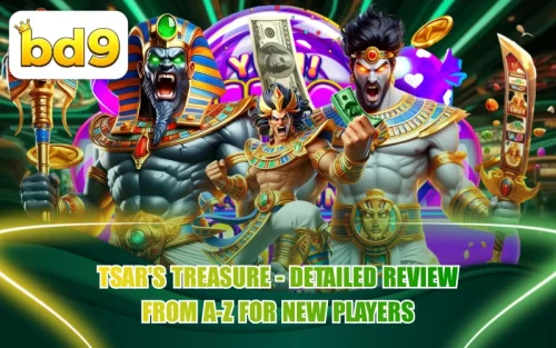 Tsar's Treasure স্লট খেলার বিস্তারিত এবং নির্ভুল গাইডলাইন