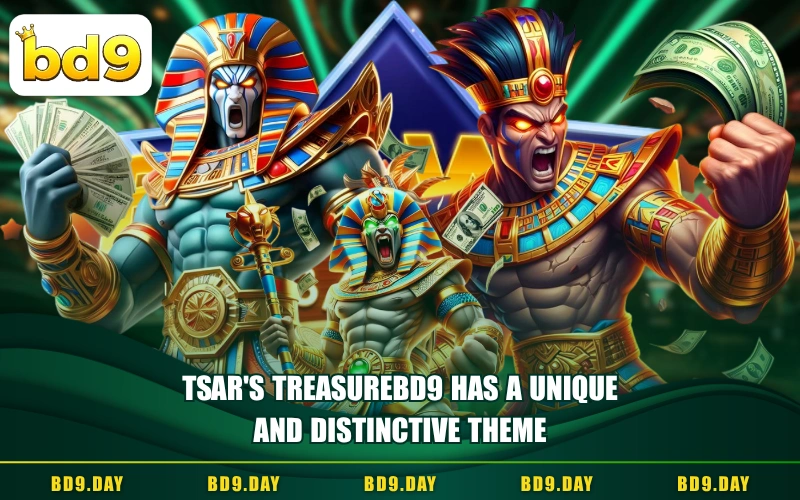 TSAR'S TREASUREBD9 HAS A UNIQUE AND DISTINCTIVE THEME