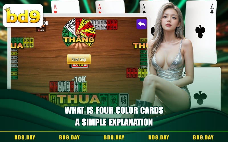 WHAT IS FOUR COLOR CARDS - A SIMPLE EXPLANATION
